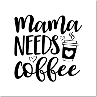 Mama Needs Coffee Shirt, Mama Coffee Shirt, Mom Needs Coffee Shirt, Mom and Coffee Shirt, My Mom Needs Coffee Shirt, Mama and Coffee Shirt Posters and Art